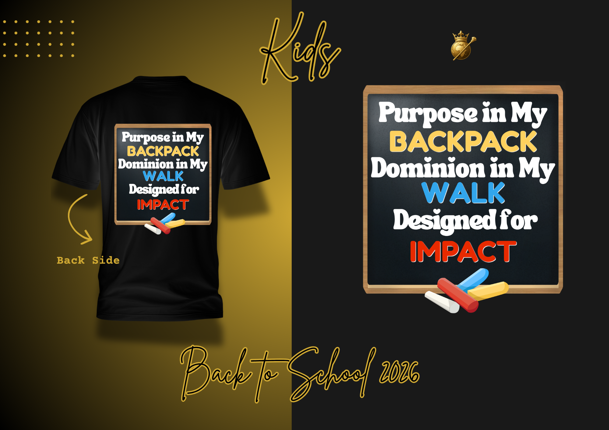 A black - kids' t-shirt shown from the back with a colorful printed slogan. The graphic reads 'Purpose in My BACKPACK Dominion in My WALK Designed for IMPACT' in white, yellow, blue, and red text on a chalkboard-style background.